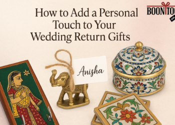 How to Add a Personal Touch to Your Wedding Return Gifts